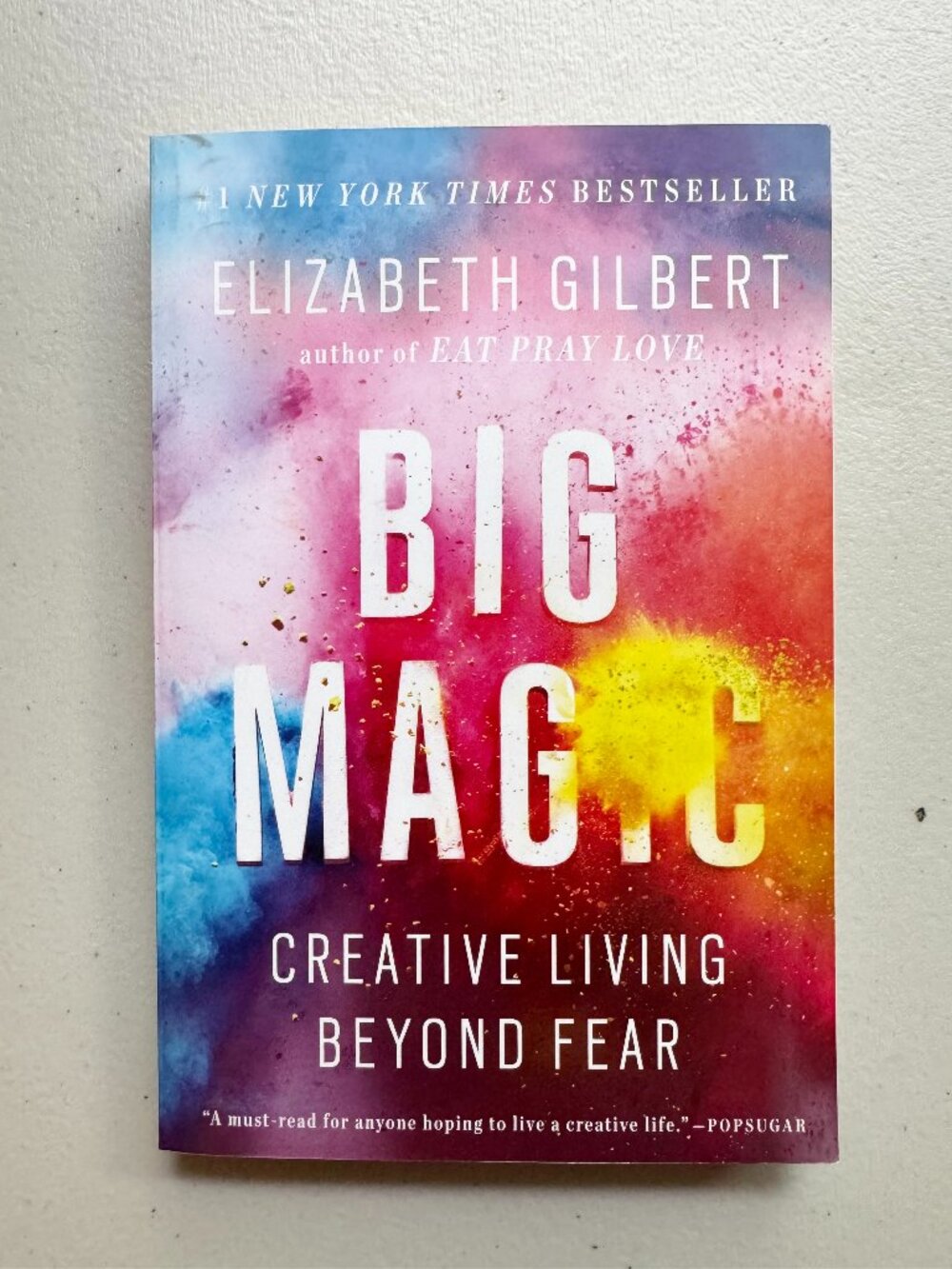 Big Magic (paperback) - Creative Living Beyond Fear by Elizabeth Gilbert